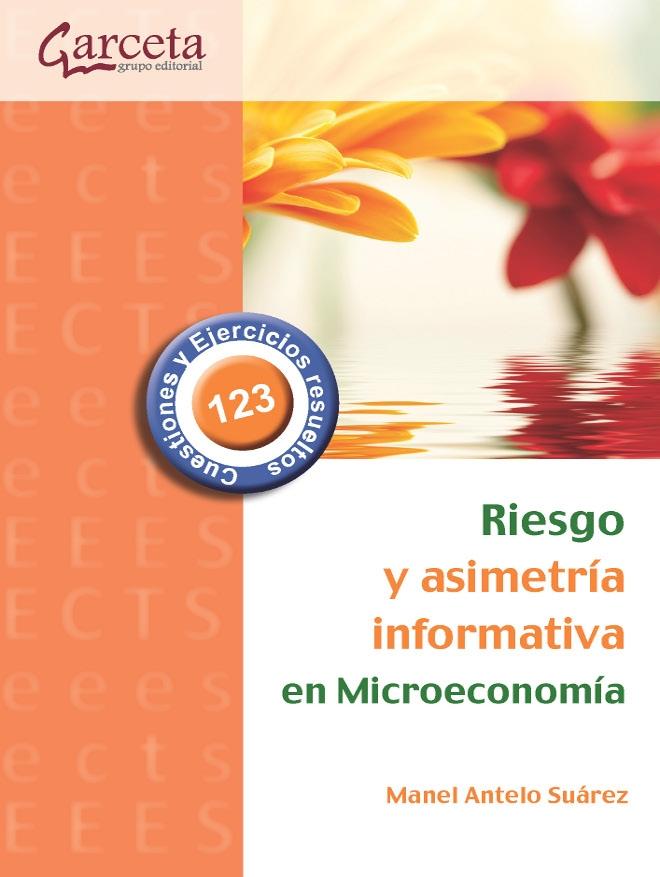 Riesgo y asimetría informativa en Microeconomía