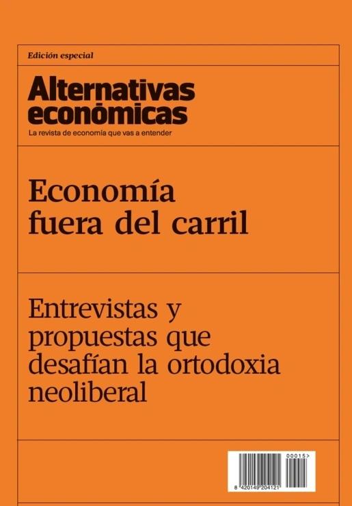 Economía fuera del carril "Entrevistas y propuestas que desafían la ortodoxia neoliberal"