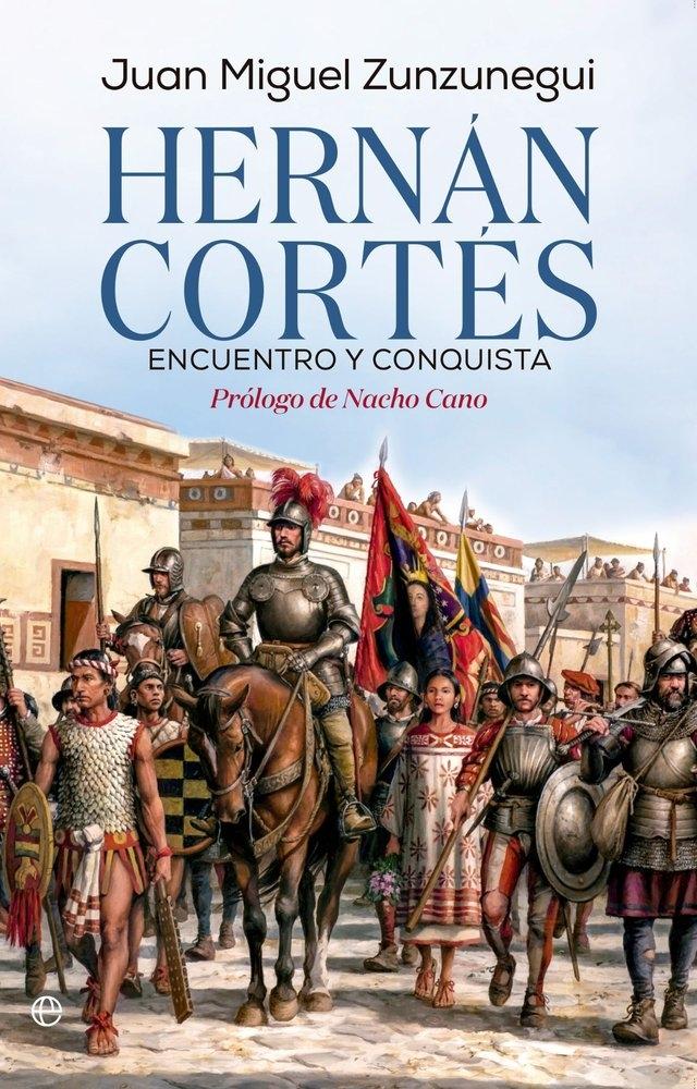 Hernán Cortés "Encuentro y conquista"