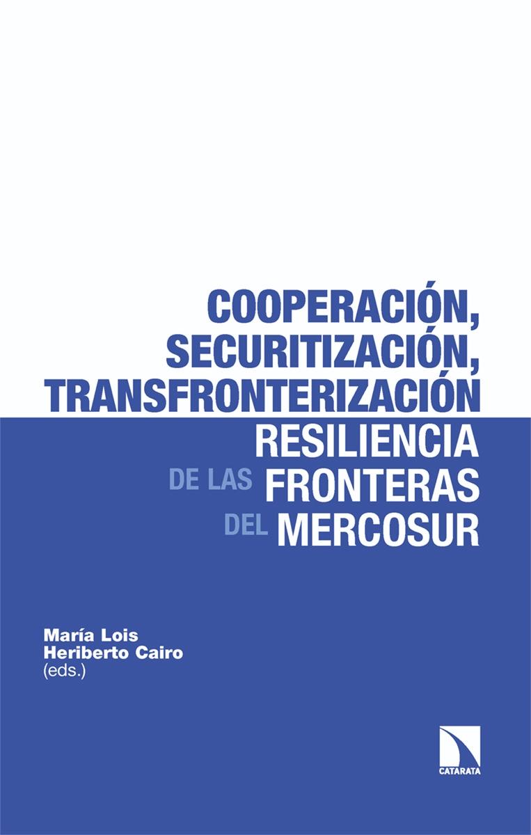 Cooperación, securitización, transfronterización "Resiliencia de las fronteras de Mercosur"