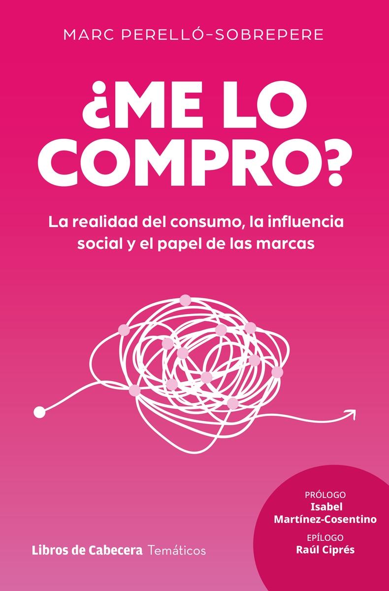 ¿Me lo compro? "La realidad del consumo, la influencia social y el papel de las marcas"