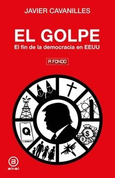 El golpe "El fin de la democracia en EEUU"
