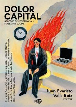 Dolor capital "Afectos de resistencia y malestar social"