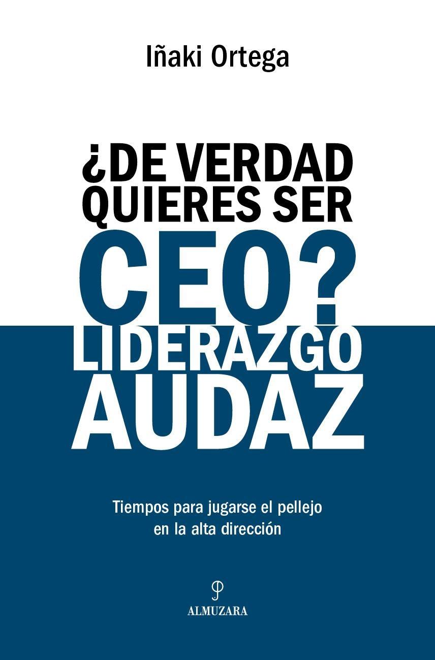 ¿De verdad quieres ser CEO? "Liderazgo audaz"