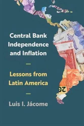 Central Bank Independence and Inflation "Lessons from Latin America"