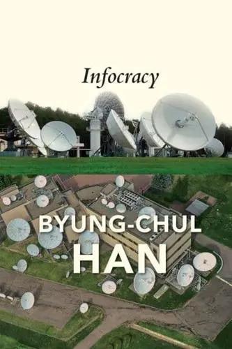Infocracy "Digitization and the Crisis of Democracy"