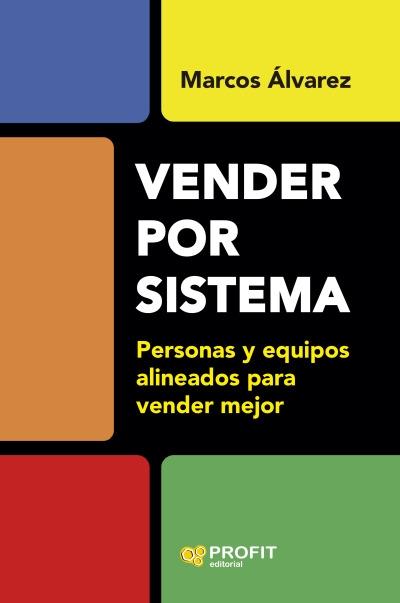Vender por sistema "Personas y equipos alineados para vender mejor"