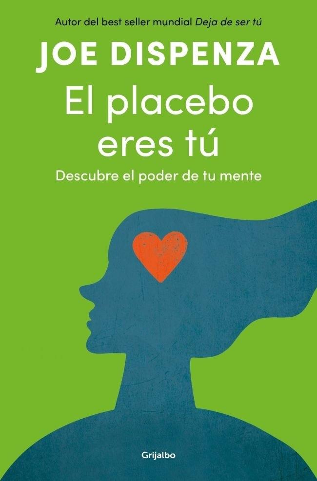 El placebo eres tú "Descubre el poder de tu mente"