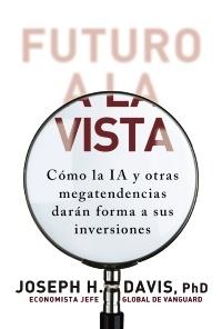 Futuro a la vista "Cómo la IA y otras megatendencias darán forma a sus inversiones"