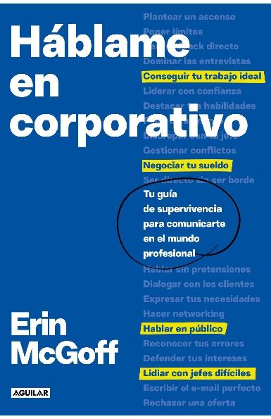 Háblame en corporativo "Tu guía de supervivencia para comunicarte en el mundo profesional"