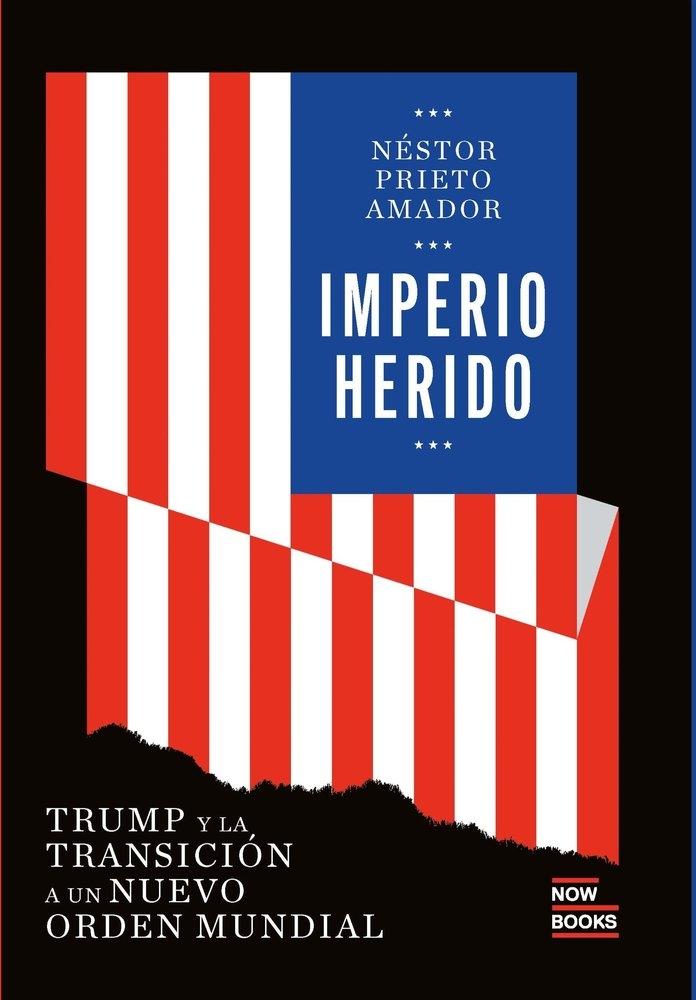 Imperio herido "Trump y la transición a un nuevo orden mundial"