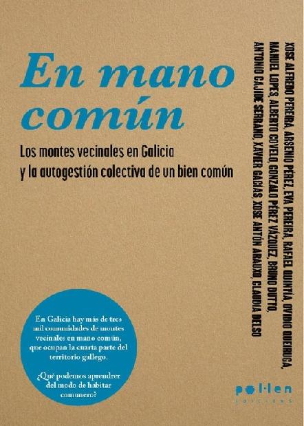 En mano común "Los montes vecinales en Galicia y la autogestión colectiva de un bien común"