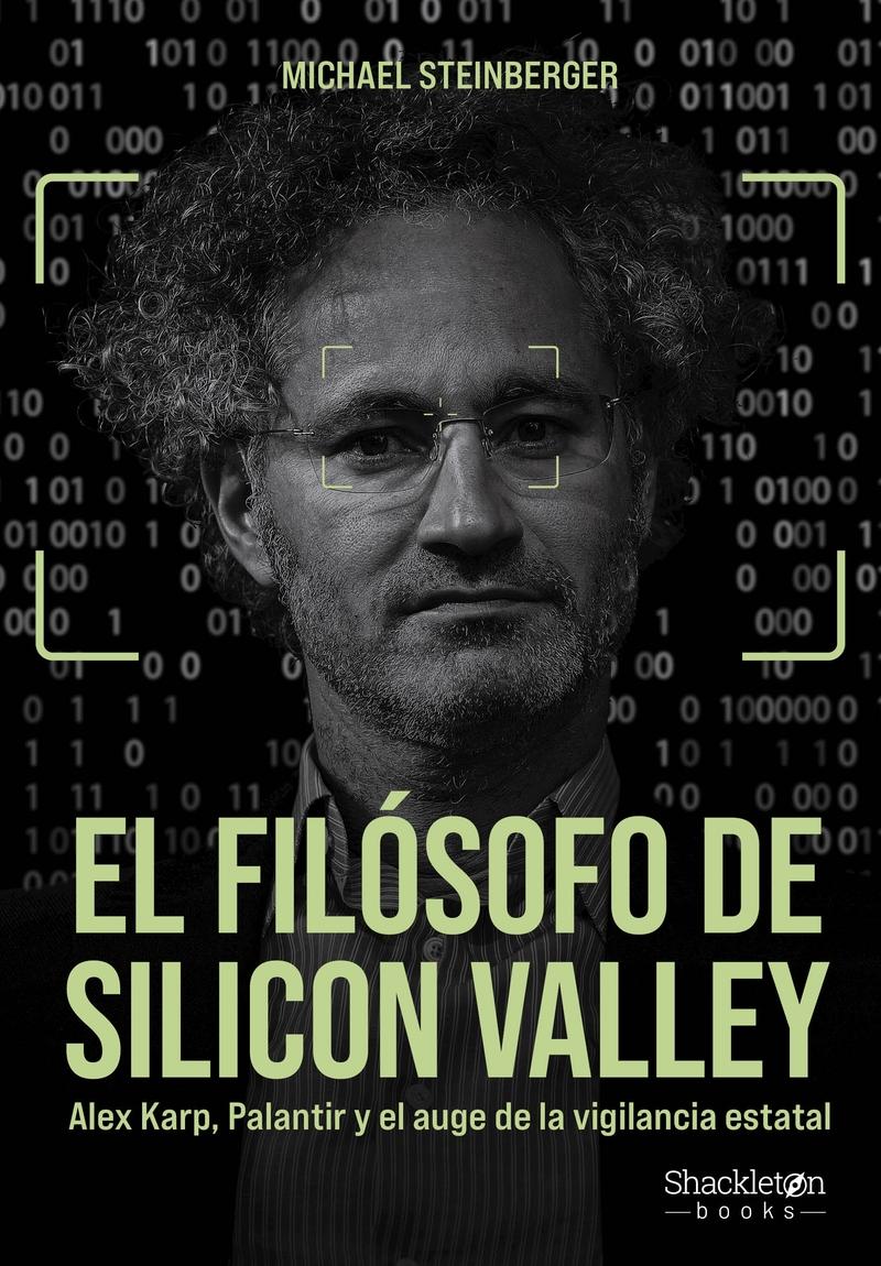 El filósofo de Silicon Valley "Alex Karp, Palantir y el auge de la vigilancia estatal"