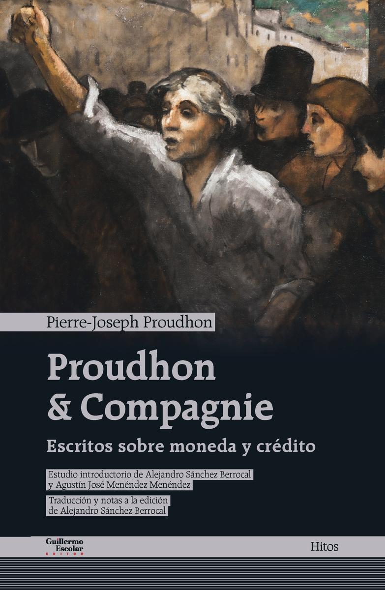 Proudhon & Compagnie "Escritos sobre moneda y crédito"