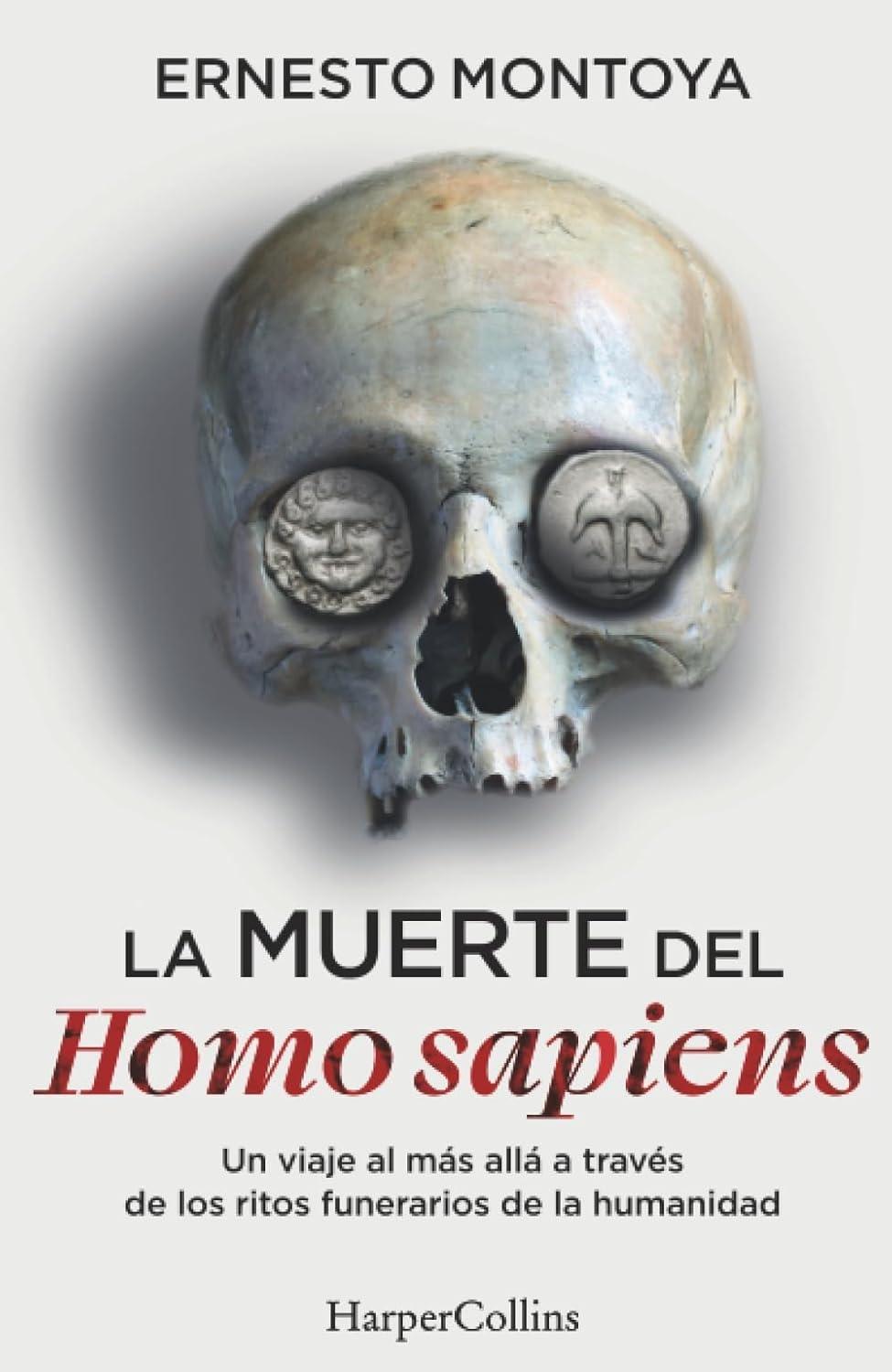 La muerte del Homo Sapiens "Un viaje al más allá a través de los ritos funerarios de la humanidad"