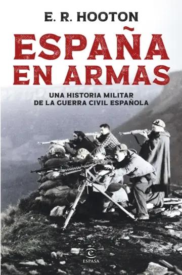 España en armas "Una historia militar de la Guerra Civil española"