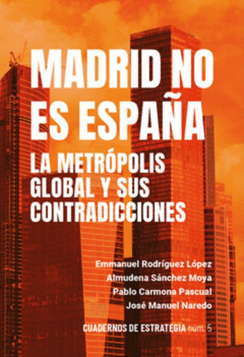 Madrid no es España "La metrópolis global y sus contradicciones"