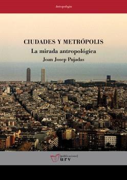 Ciudades y metrópolis "La mirada antropológica"