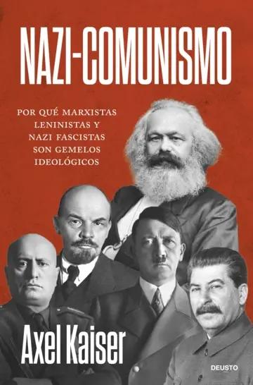 Nazi-comunismo "Por qué marxistas-leninistas y nazi-fascistas son gemelos ideológicos"