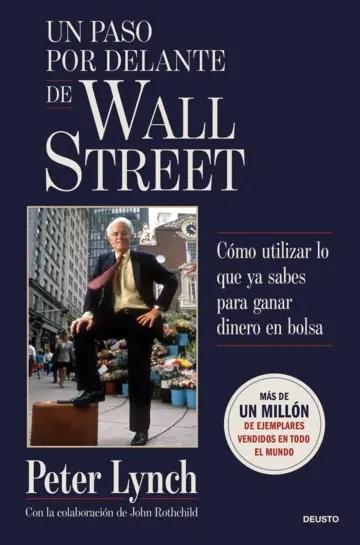 Un paso por delante de Wall Street "Cómo utilizar lo que ya sabes para ganar dinero en bolsa"