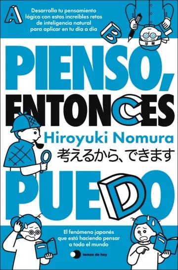 Pienso, entonces puedo "Desarrolla tu pensamiento lógico con estos increíbles retos de inteligencia natural para aplicar en tu d"