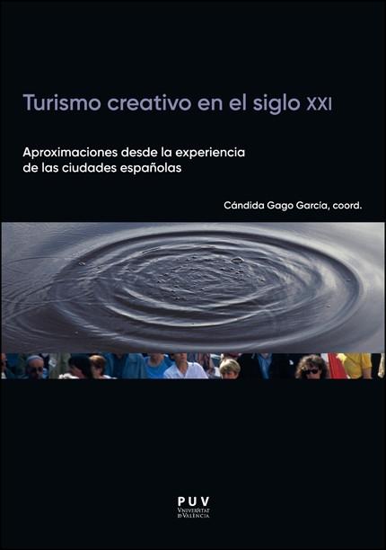 Turismo creativo en el siglo XXI "Aproximaciones desde la experiencia de las ciudades españolas"