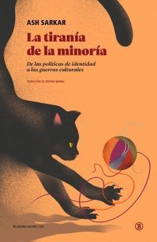 La tiranía de la minoría "De las políticas de identidad a las guerras culturales"