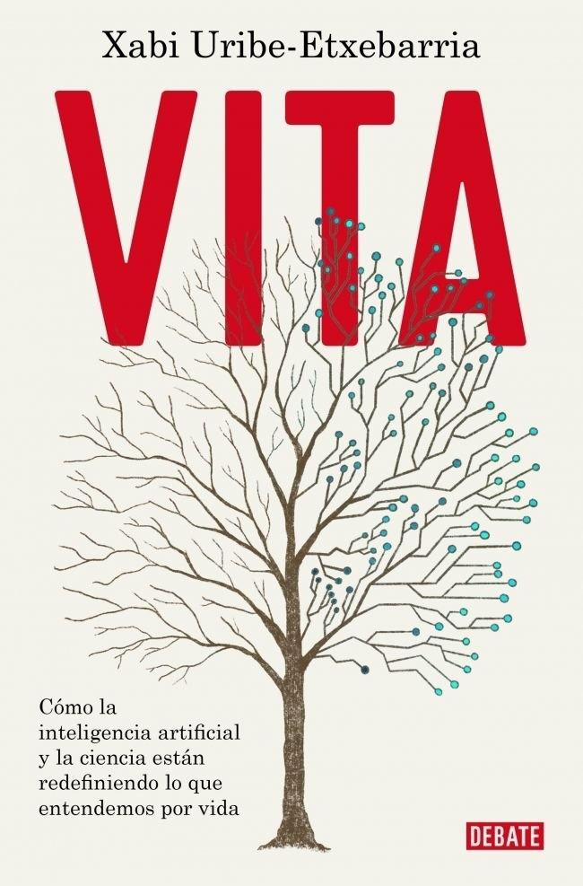 VITA "Cómo la inteligencia artificial y la ciencia estan redefiniendo lo que entendemos por vida"