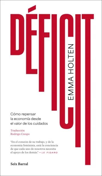 Déficit "Cómo repensar la economía desde el valor de los cuidados"