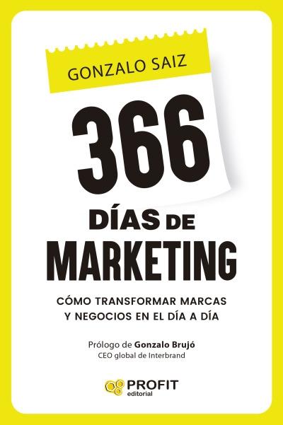 366 días de marketing "Cómo transformar marcas y negocios en el día a día"