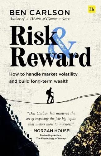 Risk and Reward "How to Handle Market Volatility and Build Long-Term Wealth"