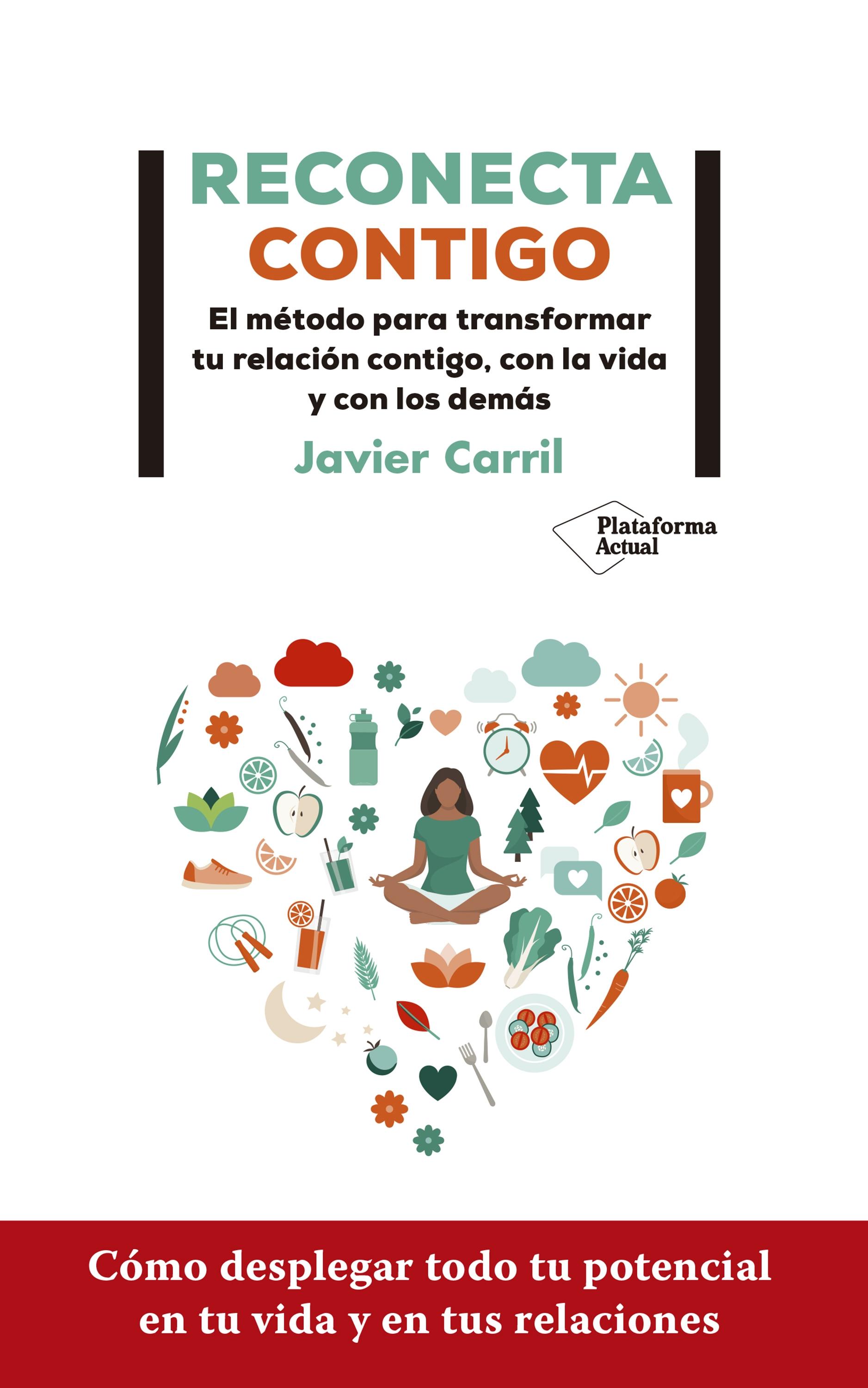 Reconecta contigo "El método para transformar tu relación contigo, con la vida y con los demás"