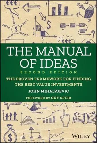 The Manual of Ideas "The Proven Framework for Finding the Best Value Investments"
