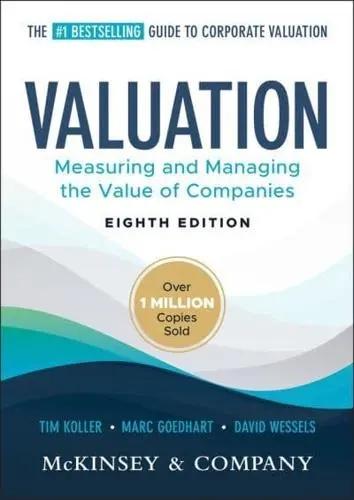 Valuation "Measuring and Managing the Value of Companies"