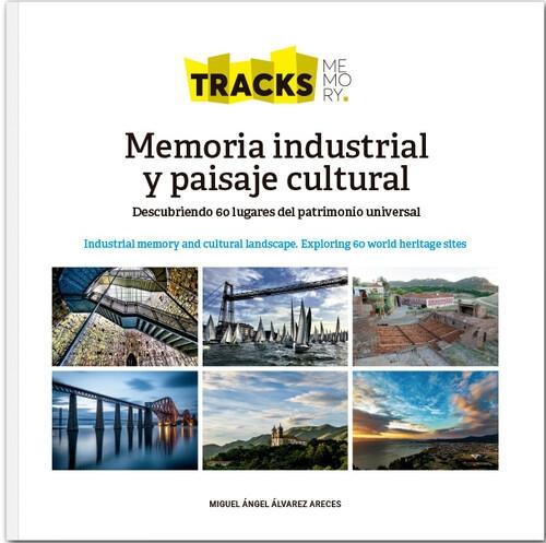 Memoria industrial y paisaje cultural "Descubriendo 60 lugares del patrimonio universal"