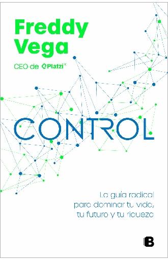 Control "La guía radical para dominar tu vida, tu futuro y tu riqueza"
