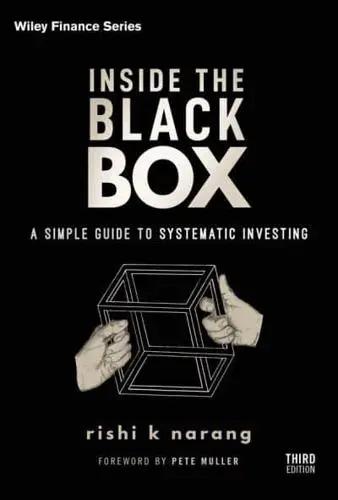 Inside the Black Box "A Simple Guide to Systematic Investing"
