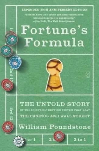 Fortune's Formula "The Untold Story of the Scientific Betting System That Beat the Casinos and Wall Street"