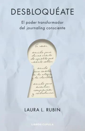 Desbloquéate "El poder transformador del journaling consciente"