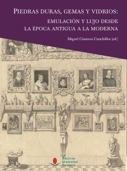 Piedras duras, gemas y vidrios "Emulación y lujo desde la época antigua a la moderna"
