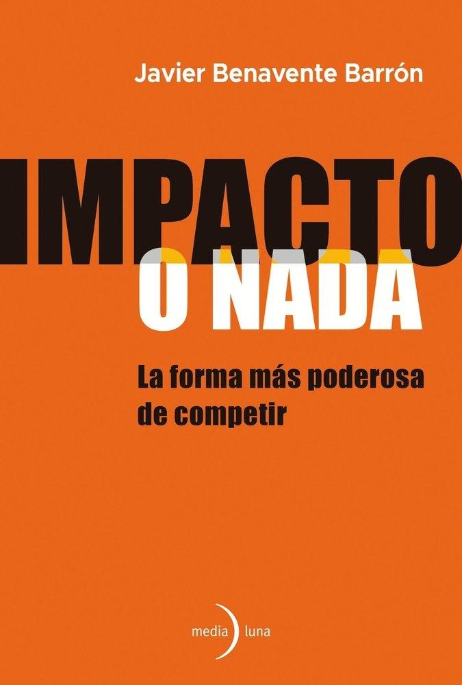 Impacto o nada "La forma más poderosa de competir"