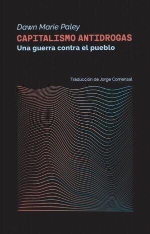 Capitalismo antidrogas "Una guerra contra el pueblo"