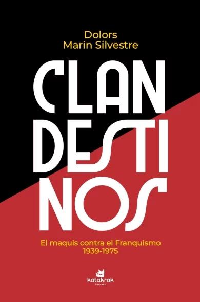 Clandestinos "El maquis contra el Franquismo 1939-1975"