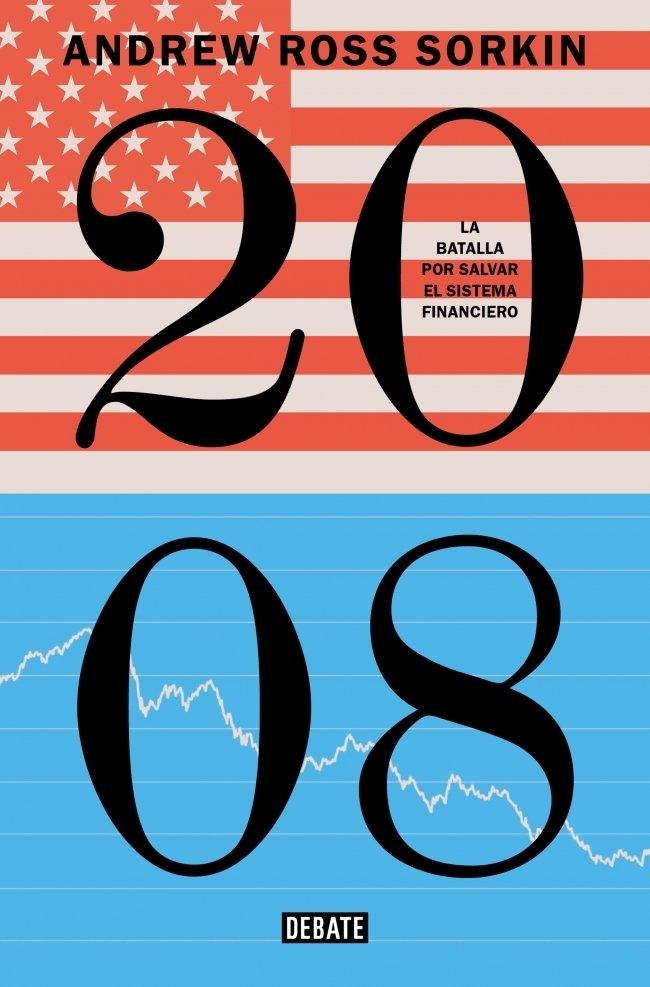2008 "La batalla por salvar el sistema financiero"