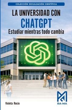 La Universidad con ChatGPT "Estudiar mientras todo cambia"