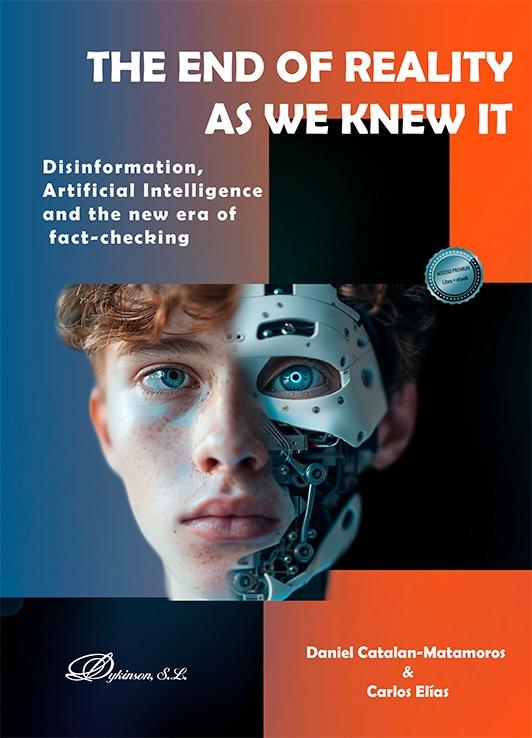 The end of reality as we knew it "Disinformation, Artificial Intelligence and the new era of fact-checking"
