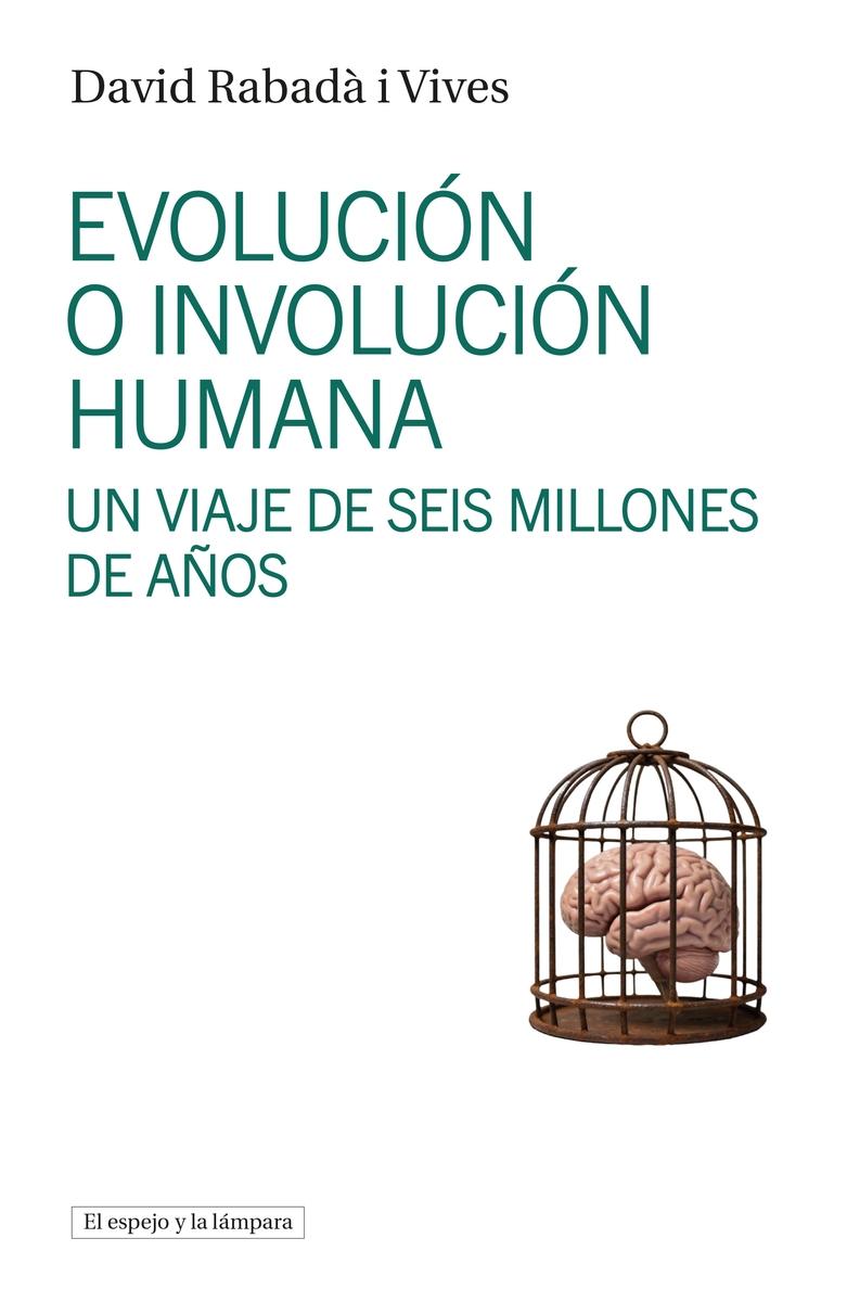 Evolución e involución humana "Un viaje de seis millones de años"