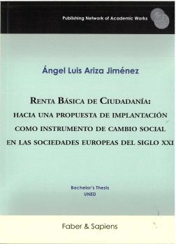 Renta básica de ciudadanía "Hacia una propuesta de implantación como instrumento de cambio social en las sociedades del siglo XXI"