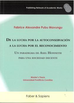 De la lucha por la autoconservación a la lucha por el reconocimiento "Un paradigma de Axel Honneth para una sociedad decente"