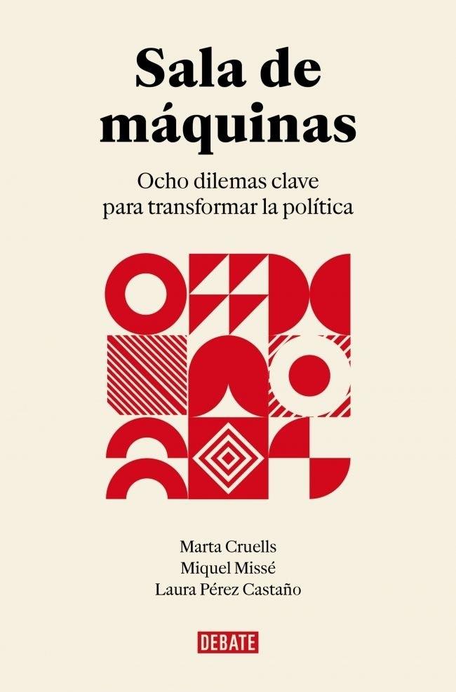 Sala de máquinas "Ocho dilemas clave para transformar la política"